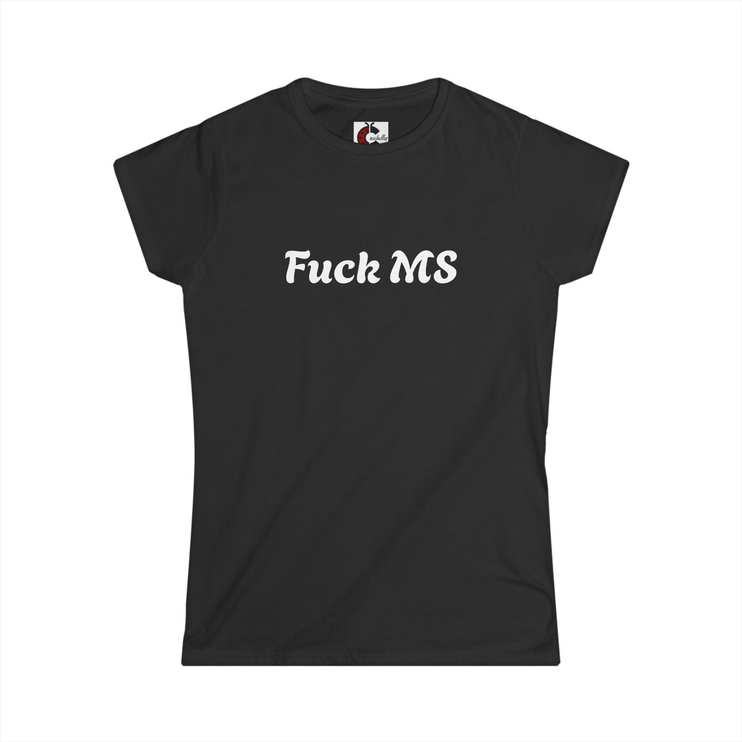 Empowering Women's Softstyle Tee - 'Fuck MS' Statement Shirt