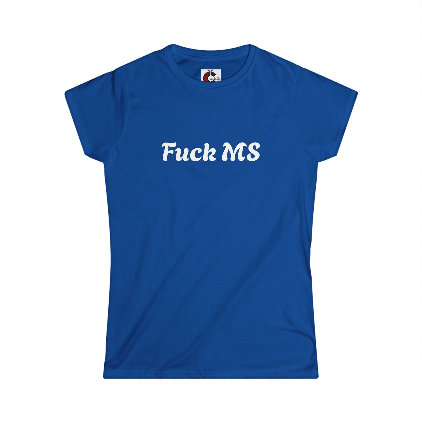 Empowering Women's Softstyle Tee - 'Fuck MS' Statement Shirt