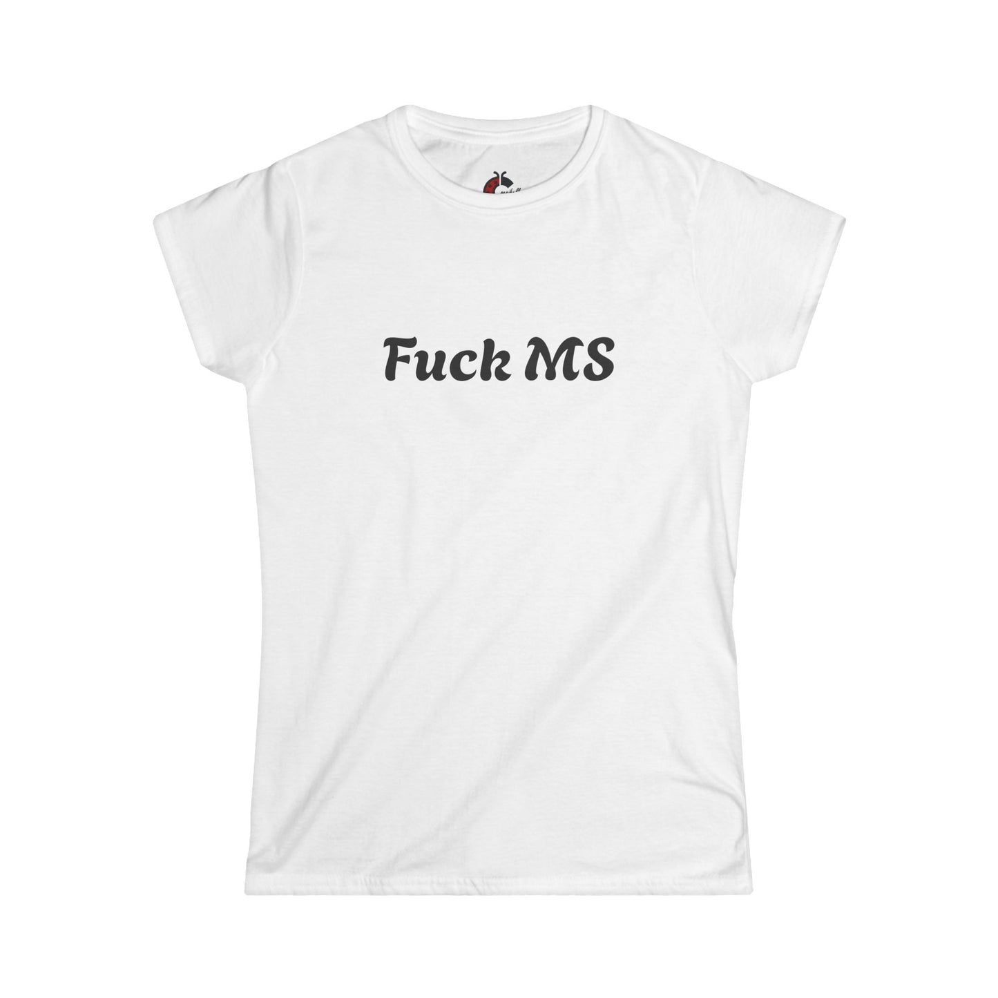 Empowering Women's Softstyle Tee - 'Fuck MS' Statement Shirt