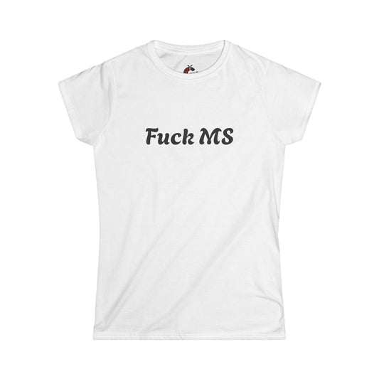 Empowering Women's Softstyle Tee - 'Fuck MS' Statement Shirt
