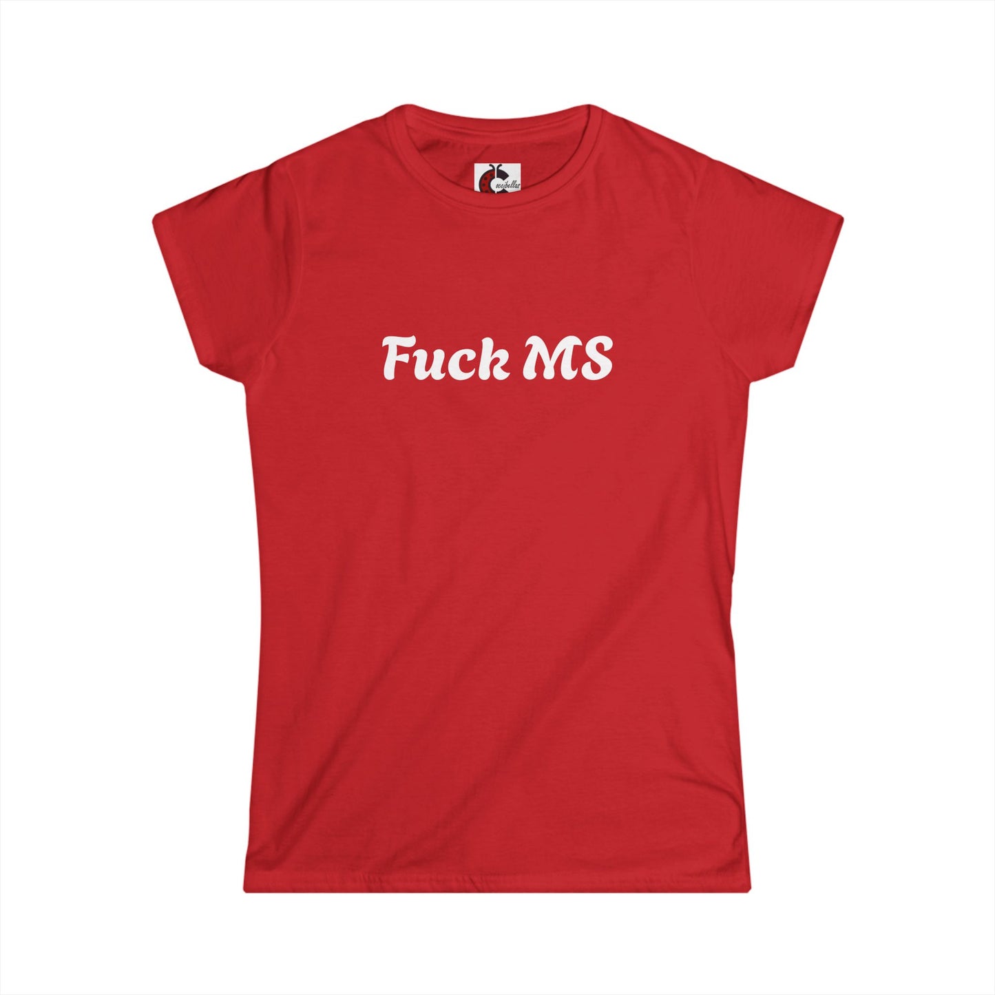 Empowering Women's Softstyle Tee - 'Fuck MS' Statement Shirt